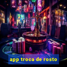 app troca de rosto